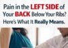 Pain in the Left Side of the Back, Under the Ribs: Here’s Why It Hurts