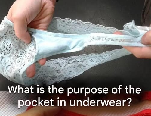 This is what the inner pocket of women’s panties is for.
