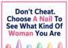 Don’t Cheat. Choose A Nail To See What Kind Of Woman You Are