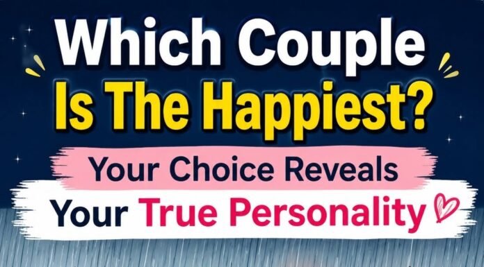 Which Couple Is The Happiest? Your Choice Reveals Your True Personality